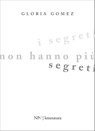I segreti non hanno più segreti - Gloria Gomez - 9788893560955