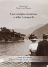 Una famiglia americana a Villa Balbianello - Butler Ames ; Pauline Ames Plimpton - 9788893561044