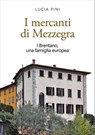 I mercanti di Mezzegra - Lucia Pini - 9788893561242