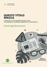Questo titolo spacca - Gianluigi Bonanomi - 9788893574426