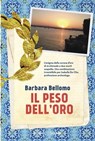 Il peso dell'oro - Barbara Bellomo - 9788893818544