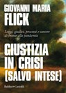 Giustizia in crisi (salvo intese) - Giovanni Maria Flick - 9788893887366