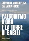 L'algoritmo d'oro e la torre di Babele - Giovanni Maria Flick ; Caterina Flick - 9788893889681