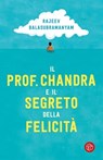 Il prof. Chandra e il segreto della felicità - Rajeev Balasubramanyam - 9788893902489