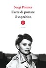 L'arte di portare il soprabito - Sergi Pàmies - 9788893903271