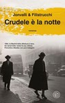 Crudele è la notte - Giovanni Jonvalli ; Mirco Filistrucchi - 9788893906760