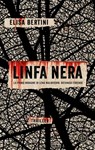 Linfa nera - Elisa Bertini - 9788893907217