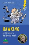 Hawking e il mistero dei buchi neri - Luca Novelli - 9788893930871