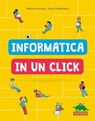 Informatica in un click - Mathieu Hirtzig ; David Wilgenbus - 9788893931441