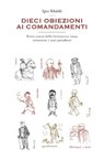 Dieci obiezioni ai comandamenti - Igor Sibaldi - 9788894906721
