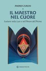 Il maestro nel cuore - Andrea Zurlini - 9788894906844