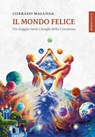 Il Mondo Felice - Corrado Malanga - 9788894906875