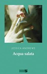Acqua salata - Jessica Andrews - 9788894938708