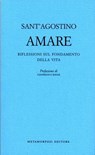 AMARE. RIFLESSIONI SUL FONDAMENTO DELLA VITA - Sant'Agostino - 9788895630441