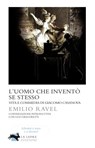 L'uomo che inventò se stesso - Emilio Ravel - 9788896052440