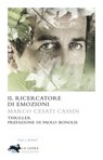 Il ricercatore di emozioni - Marco Cesati Cassin - 9788896052525