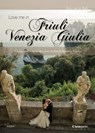 Love me in Friuli Venezia Giulia - AA.VV. - 9788896058398