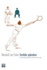 Terribile splendore - Marshall Jon Fisher - 9788896538722