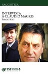 INTERVISTA A CLAUDIO MAGRIS - Sergio Sozi - 9788896656464