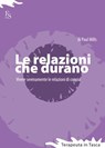 Le relazioni che durano - Paul Mills - 9788896826713