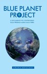 Blue Planet Project - Anonimo - 9788897109365