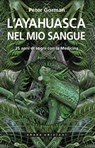 L'Ayahuasca Nel Mio Sangue - Peter Gorman - 9788897109945