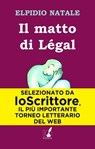 Il matto di Légal - Elpidio Natale - 9788897148265