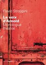 La voix d'Arnold. Monologue théâtral - Flavio Stroppini - 9788897308287