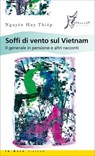 Soffi di vento sul Vietnam. Il generale in pensione e altri racconti - Nguyên Huy Thiêp ; Franco La Cecla - 9788897332275
