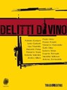 Delitti DiVino - AA.VV. - 9788897366126
