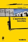 L'apprendista becchino - Giuseppe Chiara - 9788897366560