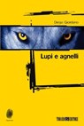 Lupi e agnelli - Diego Giordano - 9788897366577