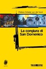 La congiura di San Domenico - Patrizia Debicke van der Noot - 9788897366690