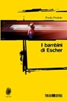I bambini di Escher - Paolo Pedote - 9788897366782