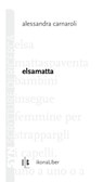 Elsamatta - Alessandra Carnaroli ; Fabrizio M. Rossi - 9788897778776