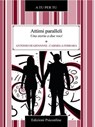 Attimi paralleli. Una storia a due voci - Antonio Di Giovanni ; Carmela Ferrara - 9788898037667