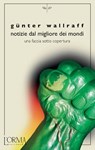 Notizie dal migliore dei mondi - Günter Wallraff - 9788898038275