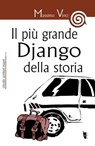 Il più grande Django della storia - Vinci Massimo - 9788898119028