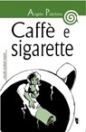 Caffè e sigarette - Angelo Pulichino - 9788898119080
