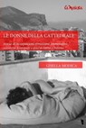 Le donne della Cattedrale. Storia di occupazioni rimozioni immersioni. - Gisella Modica - 9788898119219