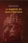 La leggenda del Santo Imperatore - Natale Benazzi - 9788898119790