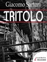 Tritolo - Giacomo Sartori - 9788898451494