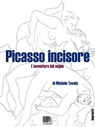 Picasso incisore. L'avventura del segno - Michele Tavola - 9788898461424