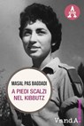 A piedi scalzi nel kibbutz - Masal Pas Bagdadi - 9788898475698