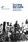 La casa del nulla - Rosella Simone ; Giuliano Naria - 9788898600304