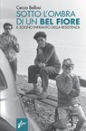 Sotto l'ombra di un bel fiore - Cecco Bellosi - 9788898600984