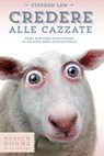 Credere alle cazzate - Stephen Law - 9788898602179