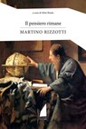Il pensiero rimane - Martino Rizzotti - 9788898602193