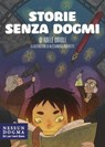 Storie senza dogmi - Adele Orioli - 9788898602629