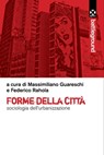 Forme della città - Massimiliano Guareschi ; Federico Rahola - 9788898922840